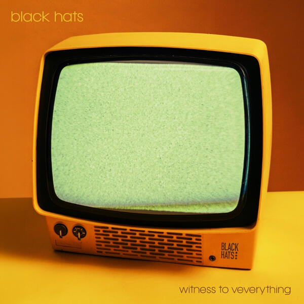 Artwork for the Black Hats' single "Witness to Everything"